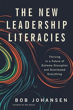 portada The new Leadership Literacies: Thriving in a Future of Extreme Disruption and Distributed Everything (en Inglés)