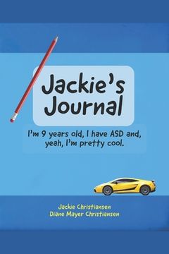 portada Jackie's Journal: I'm 9 years old, I have ASD and, yeah, I'm kind of cool. (en Inglés)