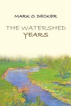 portada The Watershed Years (en Inglés)