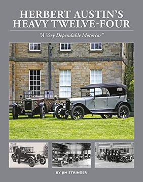 portada Herbert Austin'S Heavy Twelve-Four: “a Very Dependable Motorcar” (en Inglés)
