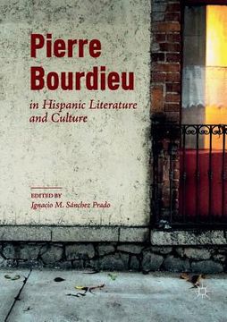 portada Pierre Bourdieu in Hispanic Literature and Culture (en Inglés)