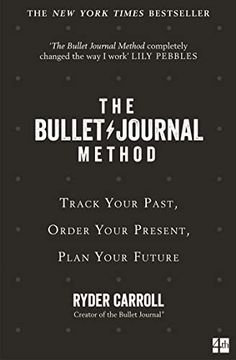 portada The Bullet Journal Method: Track Your Past, Order Your Present, Plan Your Future (en Inglés)