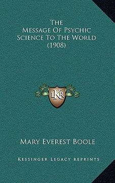 portada the message of psychic science to the world (1908) (en Inglés)