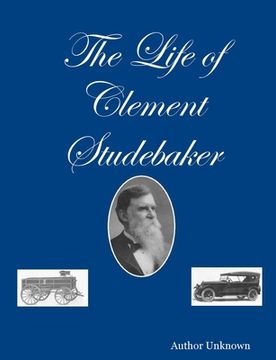 portada The Life of Clement Studebaker (in English)