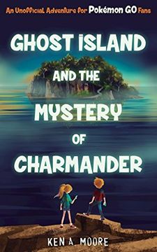 portada Ghost Island and the Mystery of Charmander: An Unofficial Adventure for Pokemon Go Fans