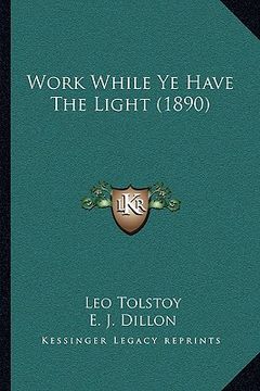 portada work while ye have the light (1890) (in English)