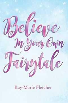 portada Believe in Your own Fairytale (in English)
