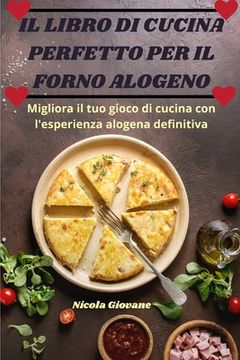portada Il Libro Di Cucina Perfetto Per Il Forno Alogeno (in Italian)
