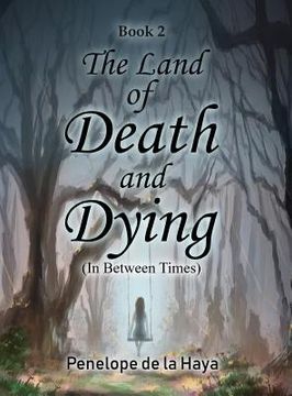 portada The Land of Death and Dying: In Between Times Book 2 (en Inglés)
