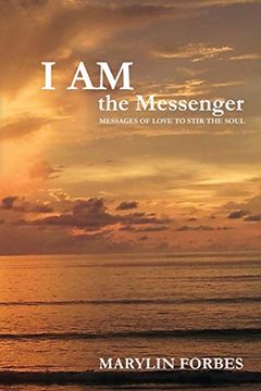 portada I am the Messenger: Messages of Love to Stir the Soul (en Inglés)