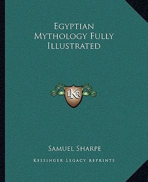 portada egyptian mythology fully illustrated (en Inglés)