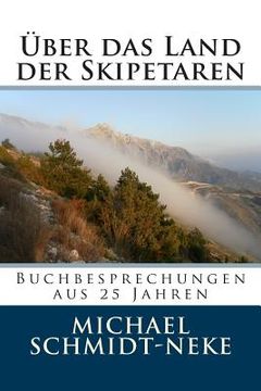 portada Über das Land der Skipetaren: Buchbesprechungen aus 25 Jahren (en Alemán)