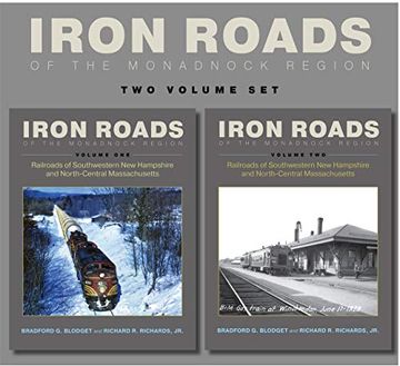 portada Iron Roads of the Monadnock Region: Railroads of Southwestern new Hampshire and North-Central Massachusetts, Volumes i and ii (in English)