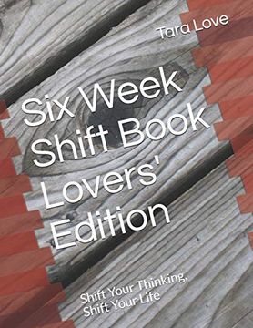 portada Six Week Shift Book - Lovers' Edition: Shift Your Thinking, Shift Your Life (en Inglés)