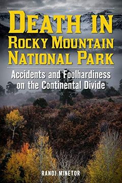 portada Death in Rocky Mountain National Park: Accidents and Foolhardiness on the Continental Divide (en Inglés)