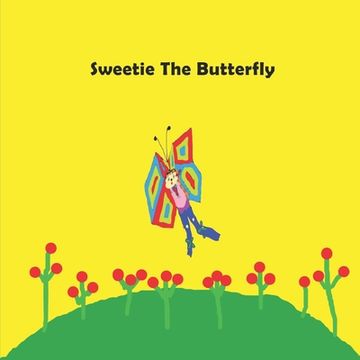 portada Sweetie The Butterfly: children's books, kids books, toddlers book ages 1-10, fun, easy reading, colorful pages, butterfly book, educational (en Inglés)