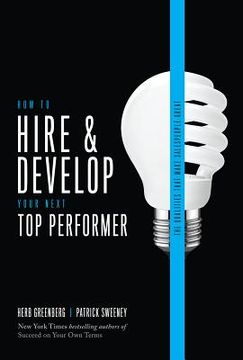 portada how to hire and develop your next top performer