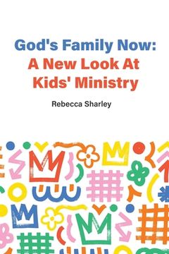portada God's Family Now: A New Look At Kids' Ministry