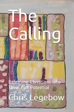 portada The Calling: Releasing Christians into Their Full Potential (in English)