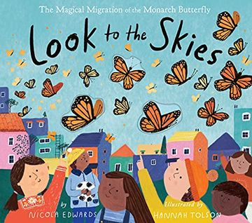 portada Look to the Skies: The Magical Migration of the Monarch Butterfly (en Inglés)
