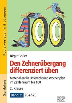 portada Den Zehnerübergang Differenziert Üben 2. Klasse/Band 2 Materialien für Unterricht und Wochenplan im Zahlenraum bis 100 Band 2: Ze+/-Ze (in German)