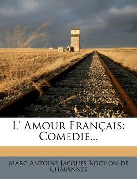 portada L' Amour Français: Comedie... (en Francés)