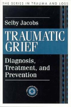 portada traumatic grief: diagnosis, treatment, and prevention (en Inglés)