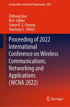 portada Proceeding of 2022 International Conference on Wireless Communications, Networking and Applications (Wcna 2022) (en Inglés)