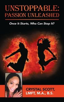 portada Unstoppable: Passion Unleashed: Once It Starts, Who Can Stop It?