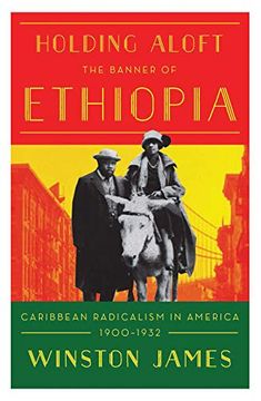 portada Holding Aloft the Banner of Ethiopia: Caribbean Radicalism in Early-Twentieth Century America (en Inglés)