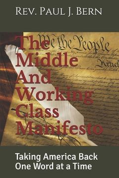 portada The Middle And Working Class Manifesto 4th Edition: Taking America Back One Word at a Time (en Inglés)