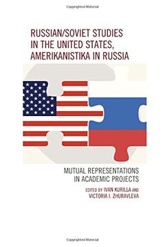 portada Russian/Soviet Studies in the United States, Amerikanistika in Russia: Mutual Representations in Academic Projects