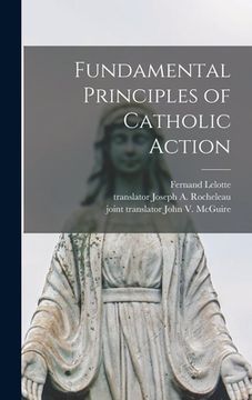 portada Fundamental Principles of Catholic Action (en Inglés)