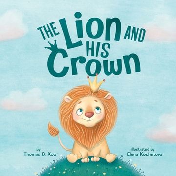 portada The Lion and His Crown (en Inglés)