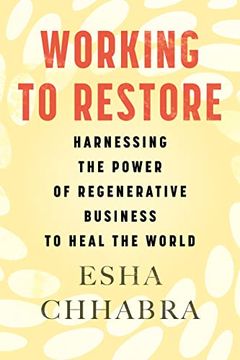 portada Working to Restore: Harnessing the Power of Regenerative Business to Heal the World (in English)