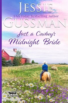 portada Just a Cowboy's Midnight Bride (Sweet Western Christian romance book 4) (Flyboys of Sweet Briar Ranch in North Dakota) Large Print Edition (en Inglés)