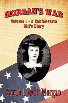 portada morgan's war: volume 1 - a confederate girl's diary (en Inglés)