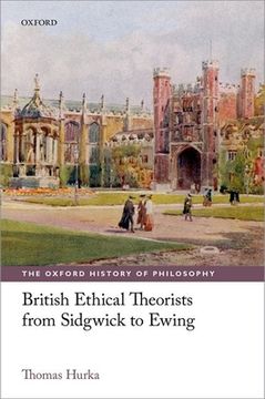 portada British Ethical Theorists From Sidgwick to Ewing (The Oxford History of Philosophy) 