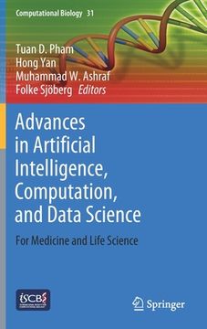 portada Advances in Artificial Intelligence, Computation, and Data Science: For Medicine and Life Science: 31 (Computational Biology) (en Inglés)