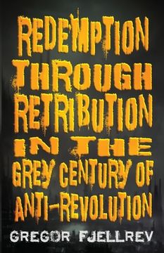 portada Redemption through Retribution in the Grey Century of Anti-Revolution