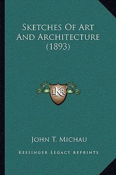 portada sketches of art and architecture (1893) (en Inglés)