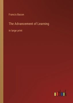 portada The Advancement of Learning: in large print (en Inglés)