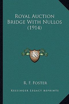 portada royal auction bridge with nullos (1914) (en Inglés)