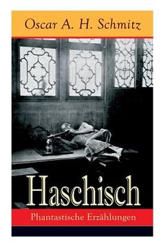 portada Haschisch: Phantastische Erzählungen: Freches Spiel mit dem Tabu: Der Haschischklub + Die Geliebte des Teufels Eine Nacht des ach (en Alemán)