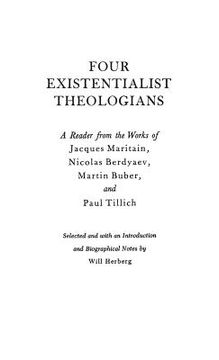 portada four existentialist theologians: a reader from the work of jacques maritain, nicolas berdyaev, martin buber, and paul tillich (en Inglés)