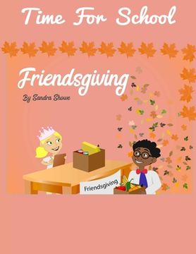 portada Time For School Friendsgiving: Thanksgiving (en Inglés)