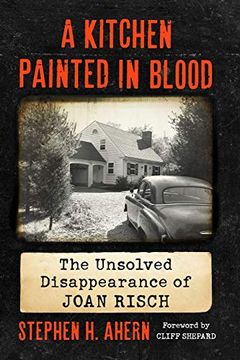 portada Kitchen Painted in Blood: The Unsolved Disappearance of Joan Risch (en Inglés)