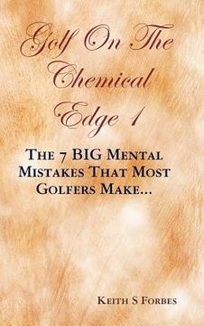 portada golf on the chemical edge 1: the 7 big mental mistakes that most golfers make...