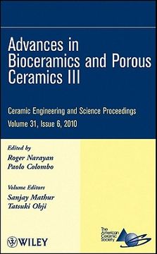 portada advances in bioceramics and porous ceramics iii: ceramic engineering and science proceedings, volume 31, issue 6