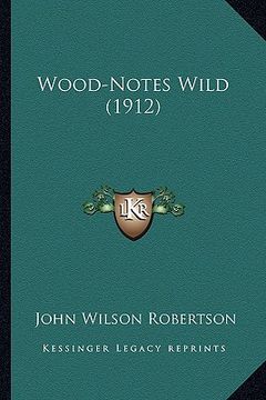 portada wood-notes wild (1912) (en Inglés)